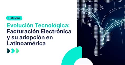 Evoluci N Tecnol Gica Facturaci N Electr Nica Y Su Adopci N En