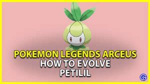 How To Evolve Petilil To Lilligant In Pokemon Legends Arceus