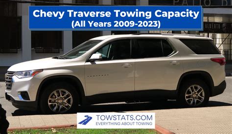 Chevy Traverse Towing Capacity (2009 - 2023) - TowStats.com