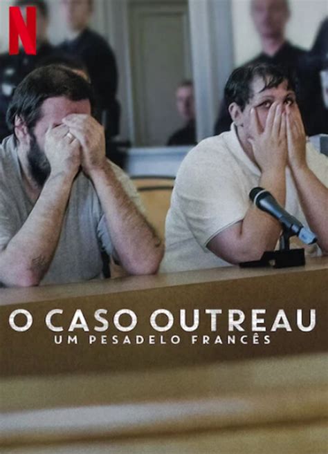 O Caso Outreau Um Pesadelo Francês Papo de Cinema