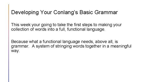 Module 3 Basic Grammar Developing Your Conlangs Basic