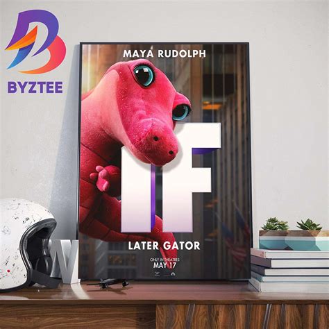 Later Gator Maya Rudolph Is Alligator In If Movie Official Poster Home ...