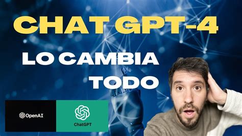 Chat Gpt 4 Ya EstÁ AquÍ 🔥todas Las Novedades Oficiales Esto Lo Cambia