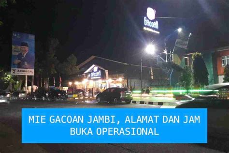 Mie Gacoan Jambi Alamat Dan Jam Buka Operasional Pasitive Cctv