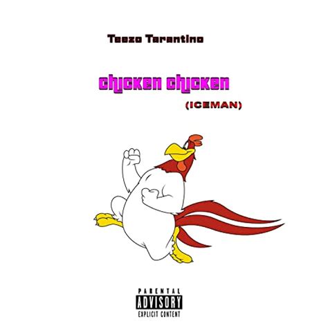 Écouter Chicken Chicken ICEMAN de Teezo Tarantino sur Amazon Music