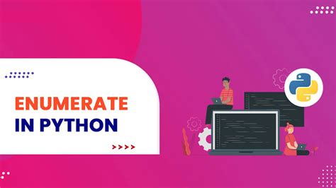 The Ultimate Guide To Enumerate In Python