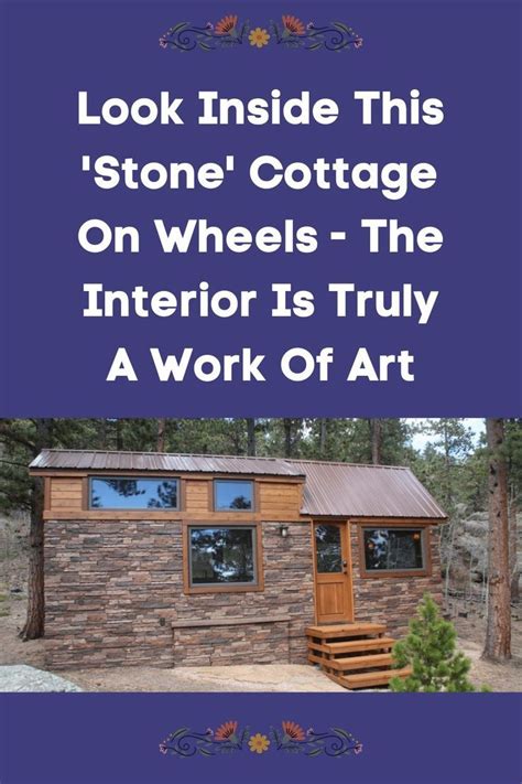 Look Inside This Stone Cottage On Wheels The Interior Is Truly A