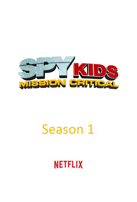 Spy Kids Mission Critical Unknown Season 1