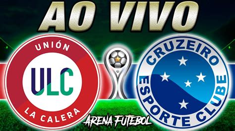 Uni N La Calera X Cruzeiro Ao Vivo Copa Sul Americana Narra O Youtube