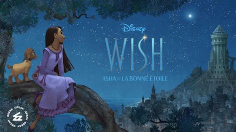 Wish découvrez la bande annonce du nouveau Disney OZZAK