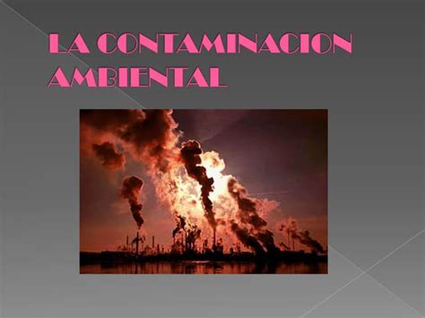 Contaminacion Del Medio Ambiente Power Point