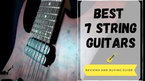 Top 15 Best 7 String Guitars Reviews 2023 Carroll Fletcher