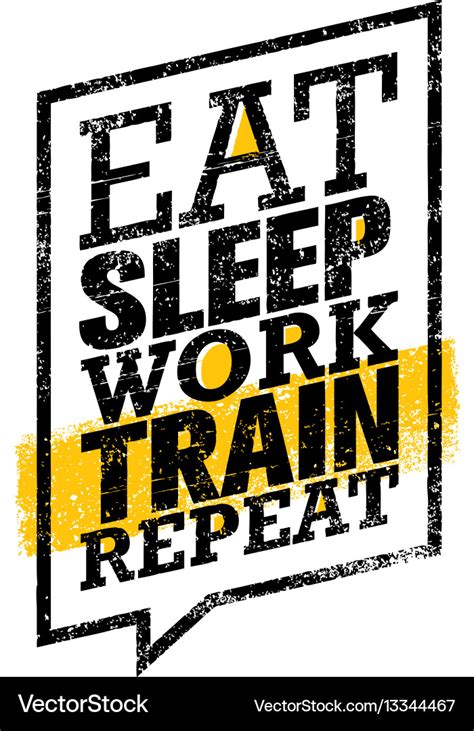 Eat Sleep Work Train Repeat Workout And Fitness Vector Image