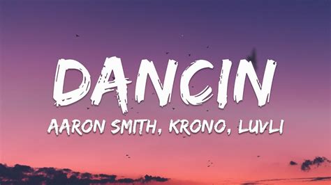 Aaron Smith Dancin Krono Remix Lyrics Youtube