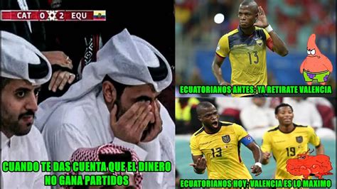 Memes Qatar Vs Ecuador 0 2 Enner Valencia Humilla A Qatar En El