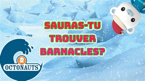 Octonauts 🔍 Sauras Tu Trouver Barnacles 🎅 Épisode Spécial Noël 🎄 Compilation Youtube