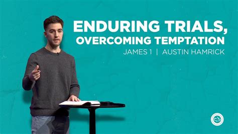 Enduring Trials Overcoming Temptation James Austin Hamrick Youtube