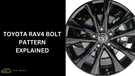 Toyota Rav Bolt Pattern Explained Of The Rav