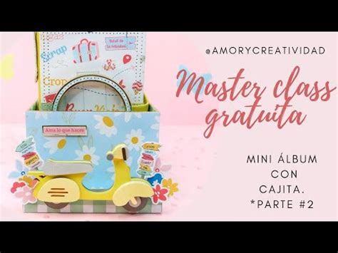 Master Class Scrapbooking Mini álbum con cajita Parte 2 YouTube