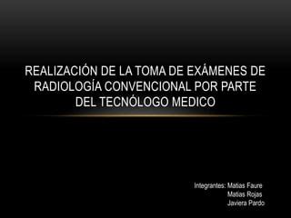 Realización de la toma de exámenes de radiología PPT