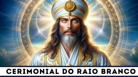 Cerimonial Do Raio Branco Grande Fraternidade Branca Youtube