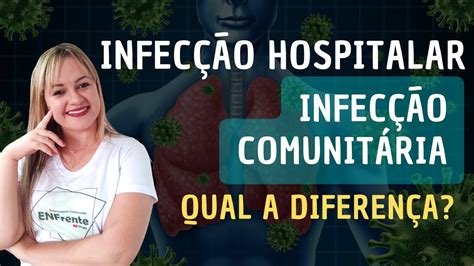 Infec O Hospitalar X Infec O Comunit Ria Qual A Diferen A Prof