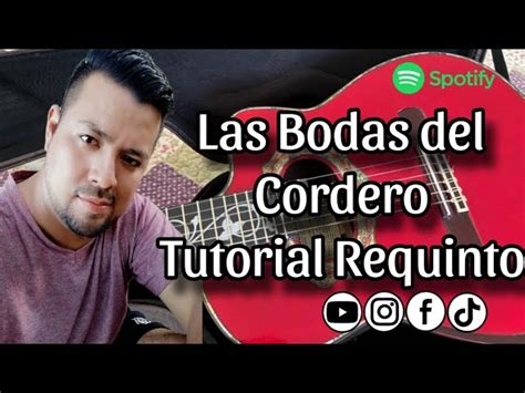 Las Bodas Del Cordero Los Voceros De Cristo Tutorial Requinto Chords