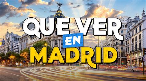 Top Que Ver En Madrid Gu A Tur Stica Que Hacer En Madrid Youtube