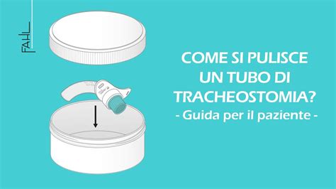 Come Si Pulisce Un Tubo Di Tracheostomia Animazione Fahl