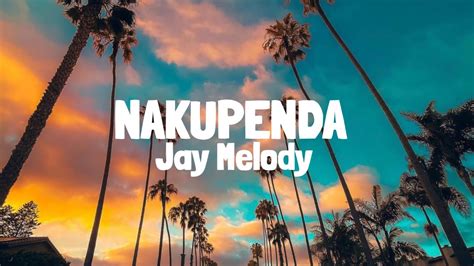 Jay Melody Nakupenda Lyrics Youtube