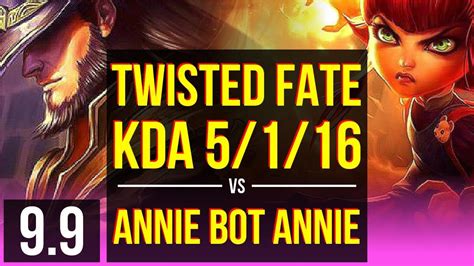 Twisted Fate Vs Annie Bot Annie Mid Kda 5116 1800 Games Na