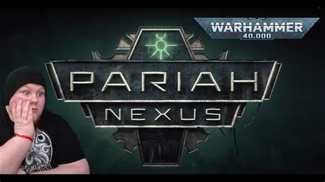 WARHAMMER PARIAH NEXUS REVEAL Warhammer Warhammer40k Pariahnexus