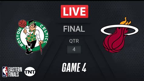 Nba Live Boston Celtics Vs Miami Heat Game 4 May 24 2023 2023 Nba