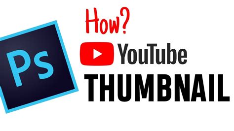 How To Make And Upload Custom Youtube Thumbnail With Photoshop Youtube