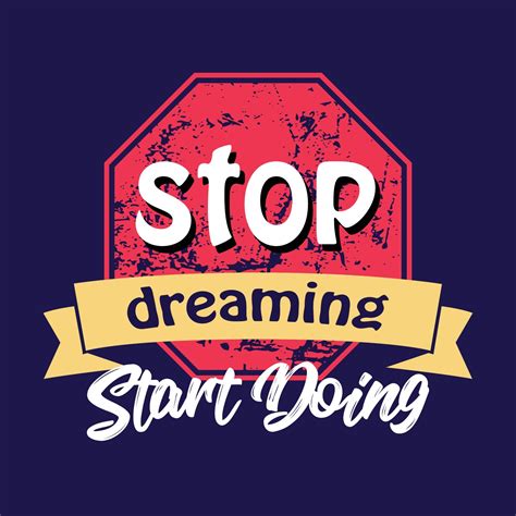 stop dreaming start doing quotes 5869245 Vector Art at Vecteezy