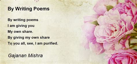 By Writing Poems By Gajanan Mishra By Writing Poems Poem