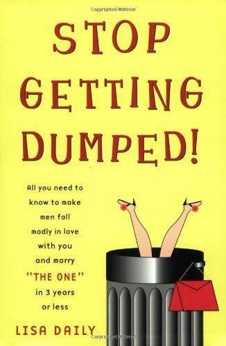 Stop Getting Dumped All You Need To Know To Make Men Fall Madly In