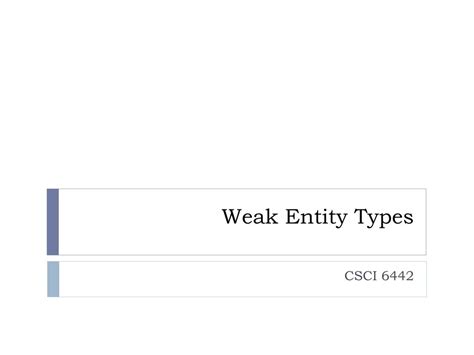 PPT - Weak Entity Types PowerPoint Presentation, free download - ID:2453538