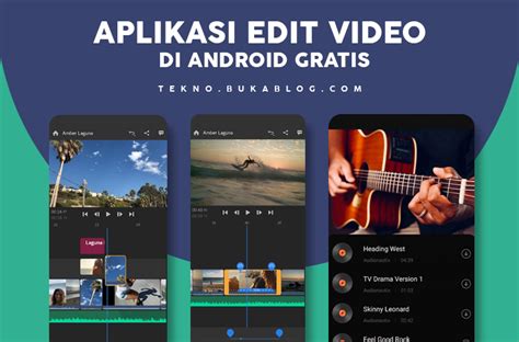 8 Aplikasi Edit Video Gratis Di Hp Android Tanpa Watermark Bukatekno