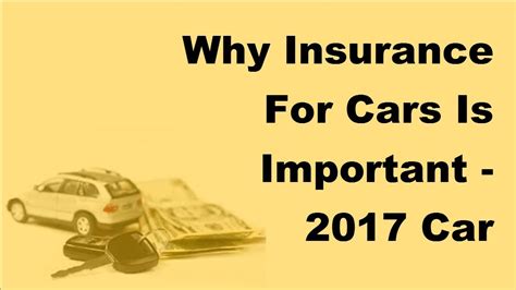 Why Insurance For Cars Is Important 2017 Car Insurance Policy YouTube