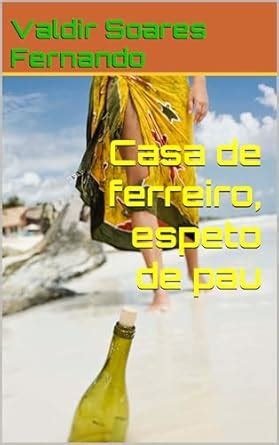 Em Casa De Ferreiro O Espeto É De Pau - Amazon.com.br eBooks Kindle: Casa de ferreiro, espeto de pau, Soares ...