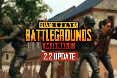 When Is PUBG Mobile 2 2 Update Expected To Be Released Features And More