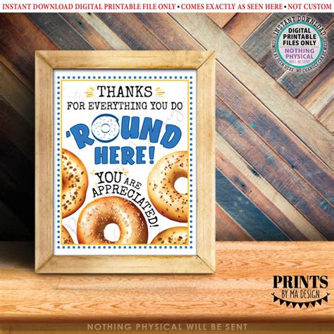 Bagel Appreciation Sign Thanks For Everything You Do Round Here You Printsbymadesign