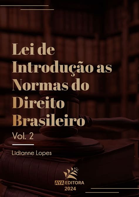 Lei De Introdução As Normas Do Direito Brasileiro Vol 2 Aya Editora