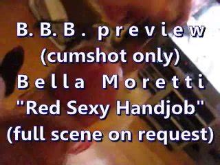 B B B Preview Bella Moretti Red Lingerie Handjob Facial Cumshot Only Pornhub Gay