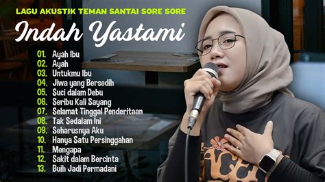 Indah Yastami Ayah Ibu Jiwa Yang Bersedih Lagu Akustik Melayu