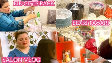 Sehri To Iftar Routine Salon Vlog Eid Gift Packing Eid Ki