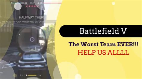 Battlefield V The Worst Team EVER YouTube