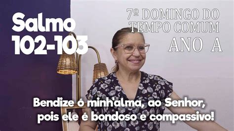 Salmo Domingo Do Tempo Comum Ano A Ana Walquiria Youtube