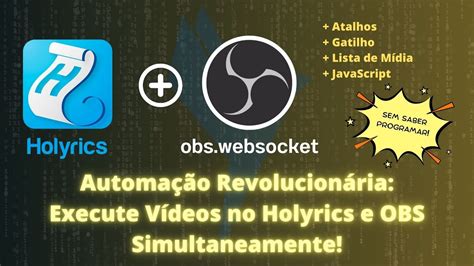 Automa O Revolucion Ria Execute V Deos No Holyrics E Obs